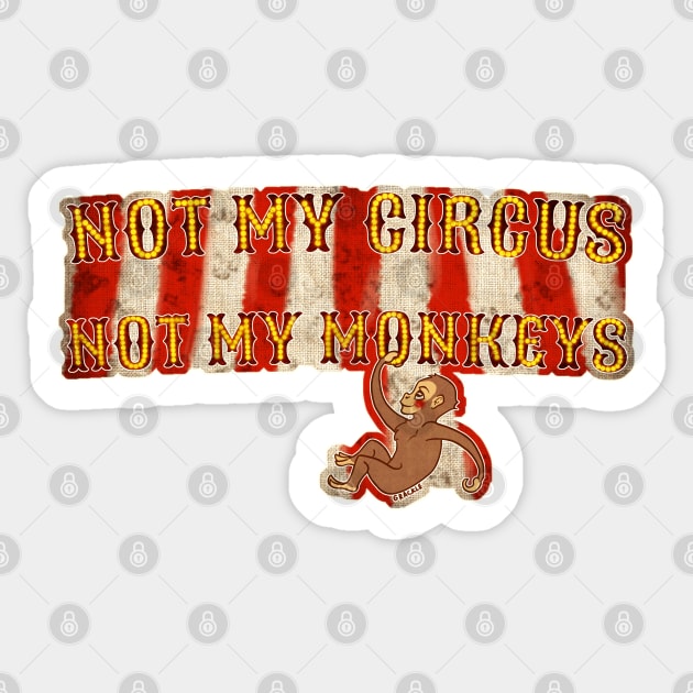 Not My Circus, Not My Monkeys (With Background) Sticker by Jan Grackle